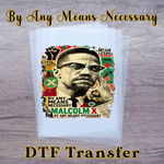 Load image into Gallery viewer, MALCOLM X BY ANY MEANS NECESSARY READY TO PRESS TRANSFER