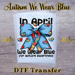 Load image into Gallery viewer, AUTISM WE WEAR BLUE BOW READY TO PRESS