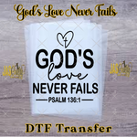 Load image into Gallery viewer, GOD'S LOVE NEVER FAILS READY TO PRESS TRANSFER
