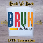 Load image into Gallery viewer, BRUH WE BACK READY TO PRESS TRANSFER