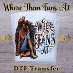 Load image into Gallery viewer, COLORFUL WHERE THEM FANS AT READY TO PRESS TRANSFER