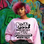 Load image into Gallery viewer, IT'S COOL WHEN THEY DO IT READY TO PRESS TRANSFER