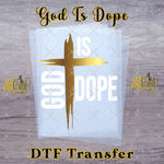 Load image into Gallery viewer, GOD IS DOPE READY TO PRESS TRANSFER