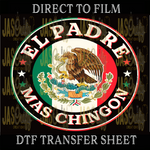 Load image into Gallery viewer, EL PADRE MAS CHINGON READY TO PRESS TRANSFER