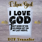 Load image into Gallery viewer, I LOVE GOD BUT HIS CHILDREN READY TO PRESS TRANSFER