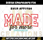 Load image into Gallery viewer, MADE FOR MORE SATIN APPLIQUE EMBROIDERY DESIGN