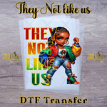 Load image into Gallery viewer, THEY NOT LIKE US POWER READY TO PRESS TRANSFER