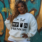 Load image into Gallery viewer, I'M THAT MF'N PRESSURE READY TO PRESS TRANSFER