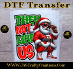 Load image into Gallery viewer, YOUNG SANTA THEY NOT LIKE US READY TO PRESS TRANSFER