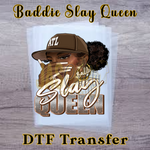 Load image into Gallery viewer, BADDIE SLAY QUEEN READY TO PRESS TRANSFER