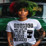 Load image into Gallery viewer, SUSPECT WONT STOP FOR GAS READY TO PRESS TRANSFER