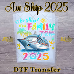 Load image into Gallery viewer, AW SHIP ITS A FAMILY TRIP 2025 READY TO PRESS TRANSFER