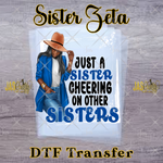 Load image into Gallery viewer, JUST A SISTER CHEERING ZETA READY TO PRESS TRANSFER