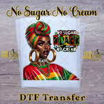 Load image into Gallery viewer, BLACK NO SUGAR NO CREAM READY TO PRESS TRANSFER