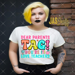 Load image into Gallery viewer, DEAR PARENTS TAG YOUR IT SHIRT