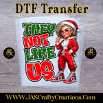 Load image into Gallery viewer, YOUNG MS. CLAUS W THEY NOT LIKE US READY TO PRESS TRANSFER