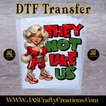 Load image into Gallery viewer, COOL GRANNY CLAUS W THEY NOT LIKE US READY TO PRESS TRANSFER