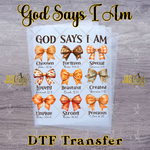 Load image into Gallery viewer, GOD SAYS I AM FALL BOWS READY TO PRESS TRANSFER