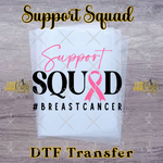 Load image into Gallery viewer, SUPPORT SQUAD BREAST CANCER READY TO PRESS TRANSFER