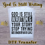 Load image into Gallery viewer, GOD IS STILL WRITING YOUR STORY BLOCKS READY TO PRESS TRANSFER