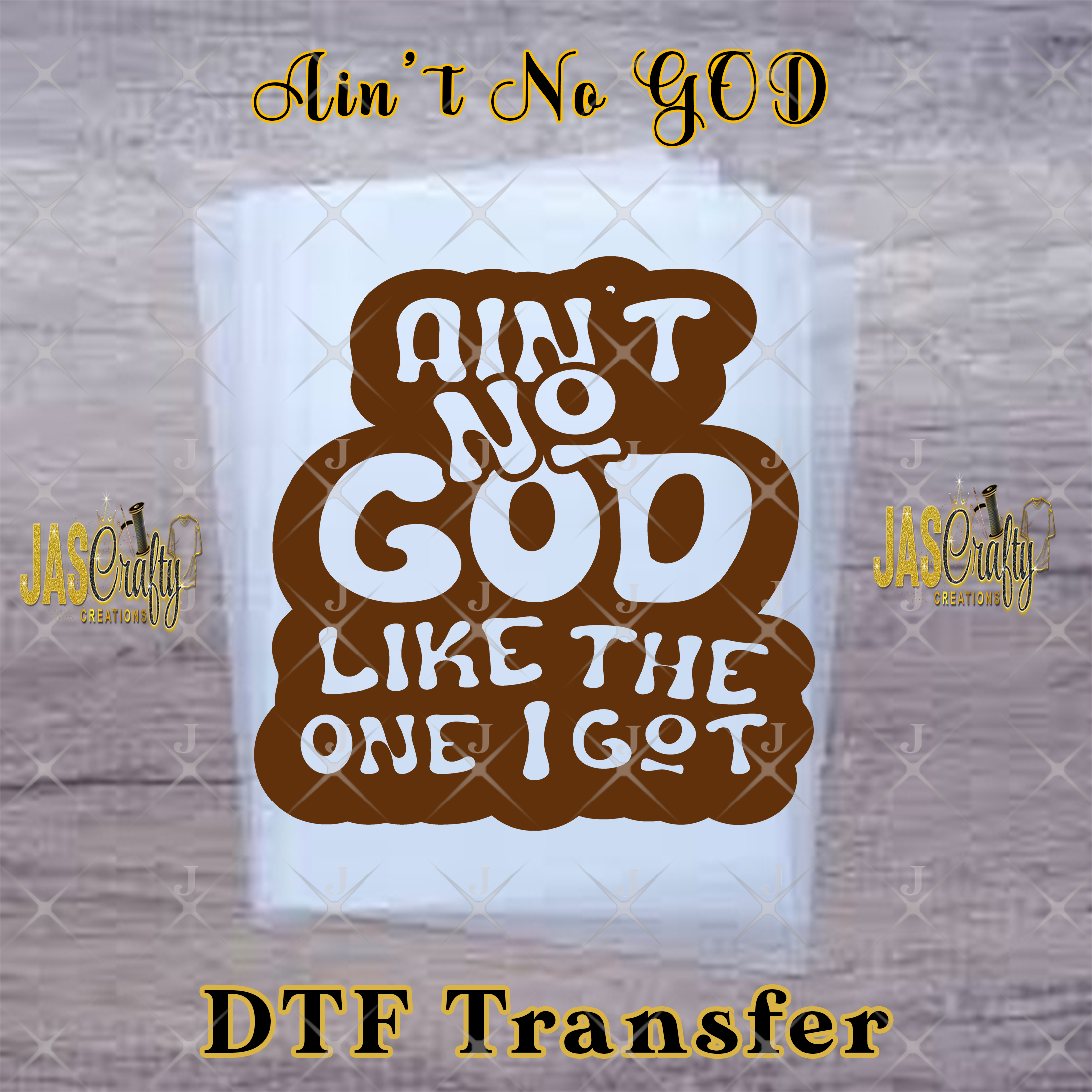 AINT NO GOD LIKE THE ONE I GOT READY TO PRESS TRANSFER