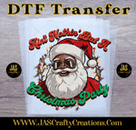 Load image into Gallery viewer, BLACK SANTA AINT NOTHING BUT A CHRISTMAS PARTY READY TO PRESS TRANSFER

