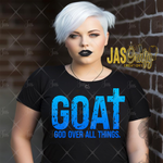 Load image into Gallery viewer, GOAT (GOD OVER ALL THINGS) SHIRT

