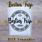 Load image into Gallery viewer, BESTIES TRIP READY TO PRESS TRANSFER
