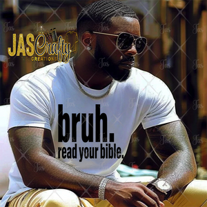 BRUH READ YOUE BIBLE SHIRT