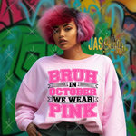 Load image into Gallery viewer, BRUH WE WEAR PINK IN OCTOBER READY TO PRESS TRANSFER
