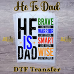 Load image into Gallery viewer, HE IS DAD READY TO PRESS TRANSFER
