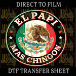 Load image into Gallery viewer, EL PAPI MAS CHINGON READY TO PRESS TRANSFER
