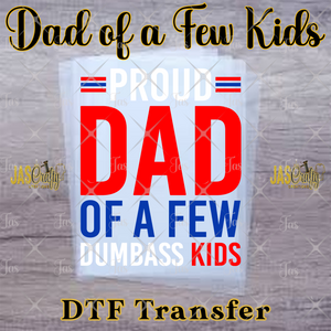DAD DUMBASS KIDS  READY TO PRESS TRANSFER