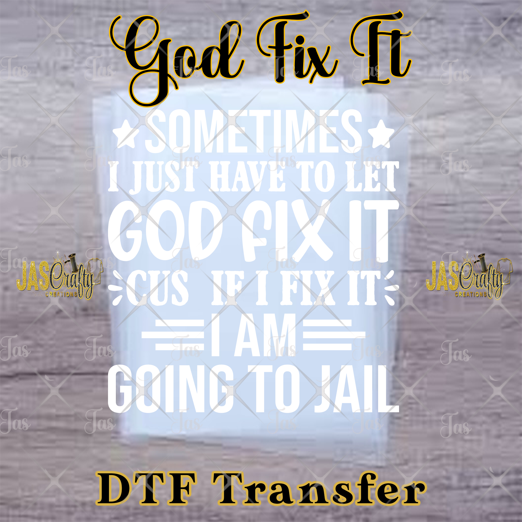 GOD FIX IT READY TO PRESS TRANSFER
