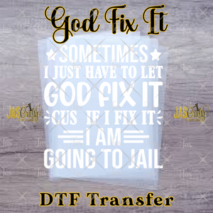 GOD FIX IT READY TO PRESS TRANSFER