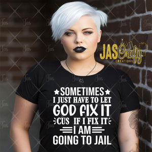 GOD FIX IT SHIRT