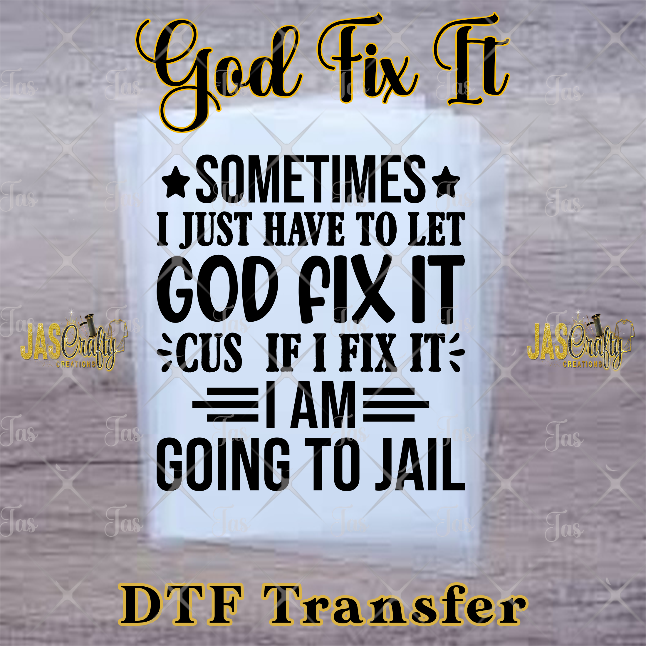 GOD FIX IT READY TO PRESS TRANSFER