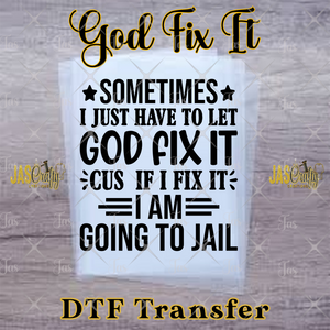 GOD FIX IT READY TO PRESS TRANSFER