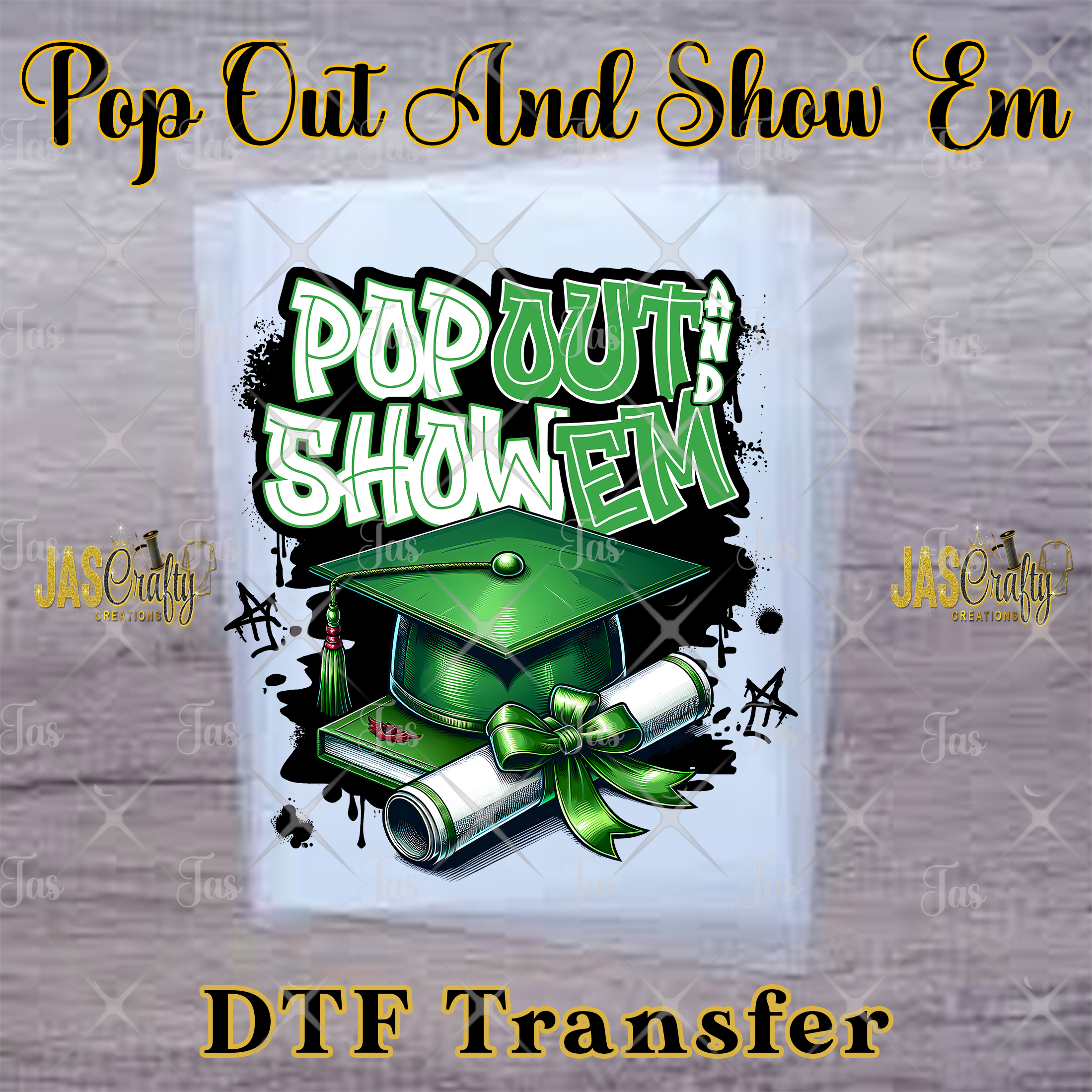 GRAD POP OUT AND SHOW EM READY TO PRESS TRANSFER