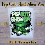 Load image into Gallery viewer, GRAD POP OUT AND SHOW EM READY TO PRESS TRANSFER
