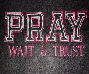 PRAY WAIT & TRUST DOUBLE CHAIN APPLIQUE' EMBROIDERY FILE