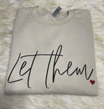 Load image into Gallery viewer, LET THEM EMBROIDERED SWEATSHIRT
