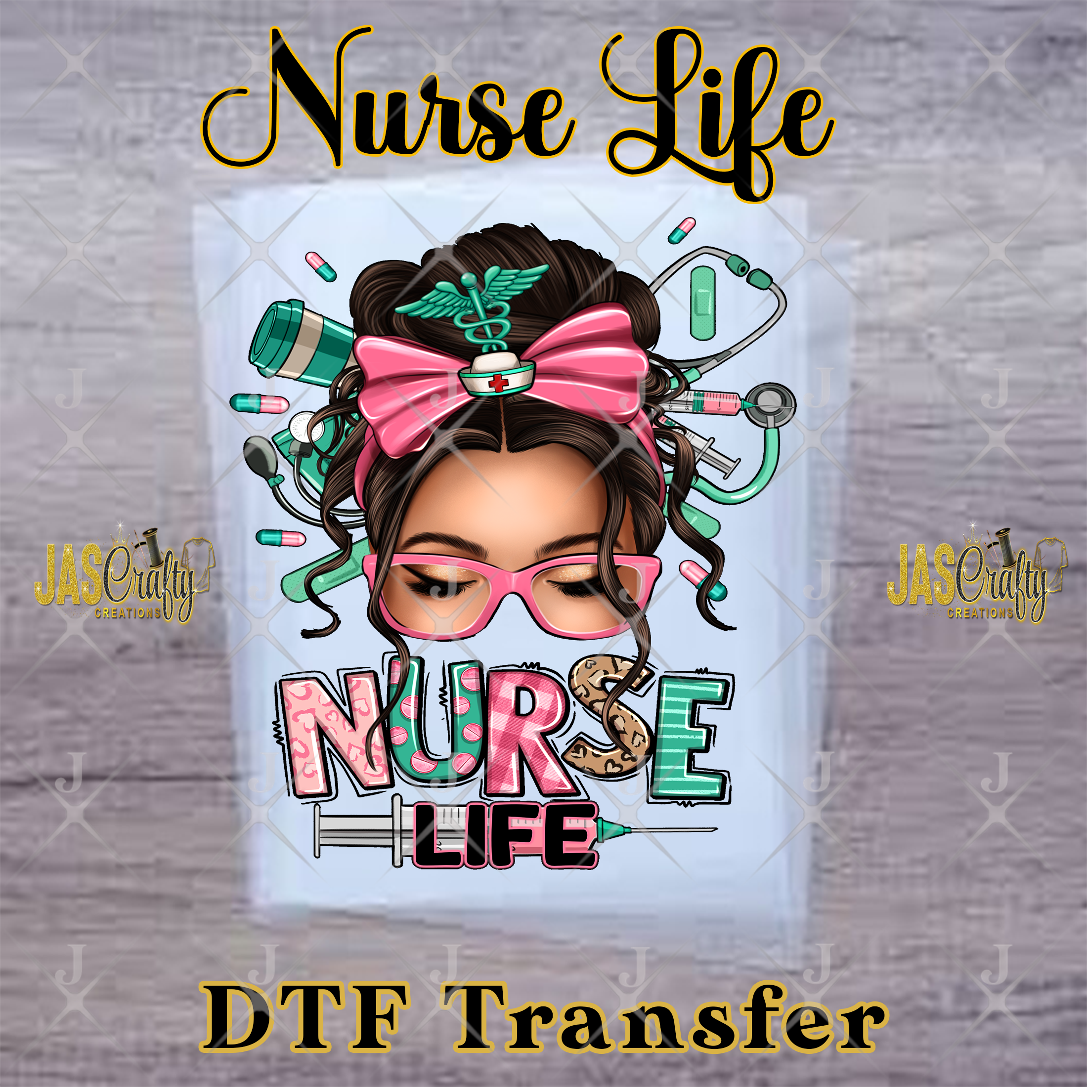 NURSE LIFE MESSY BUN READY TO PRESS TRANSFER
