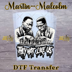 Load image into Gallery viewer, THEY NOT LIKE US MARTIN-MALCOLM READY TO PRESS TRANSFER

