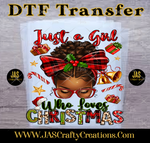 Load image into Gallery viewer, JUST A GIRL WHO LOVES CHRISTMAS READY TO PRESS TRANSFER
