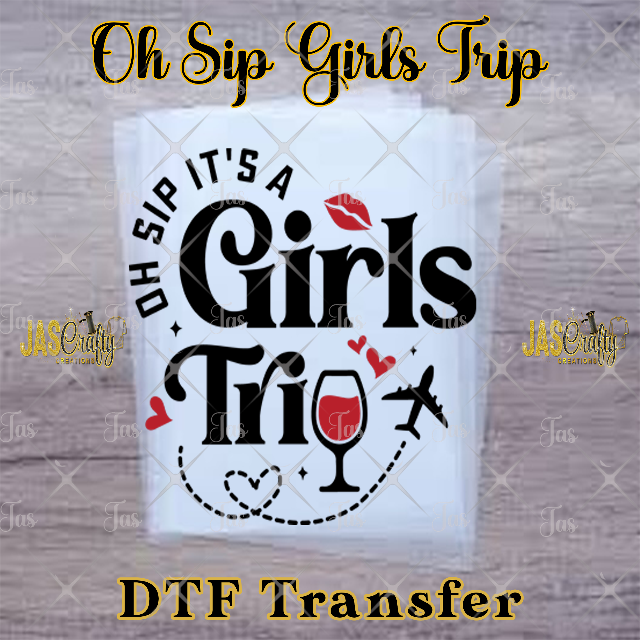 OH SIP ITS A GIRLS TRIP READY TO PRESS TRANSFER