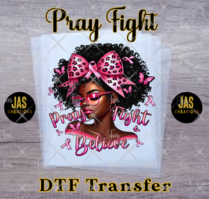 PRAY FIGHT BELEIVE CANCER READY TO PRESS TRANSFER