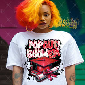 GRAD POP OUT AND SHOW EM READY TO PRESS TRANSFER