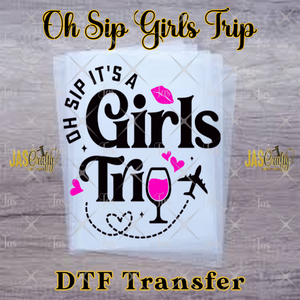 OH SIP ITS A GIRLS TRIP READY TO PRESS TRANSFER