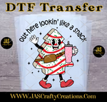 Load image into Gallery viewer, OUT HERE LOOKIN LIKE A SNACK READY TO PRESS TRANSFER
